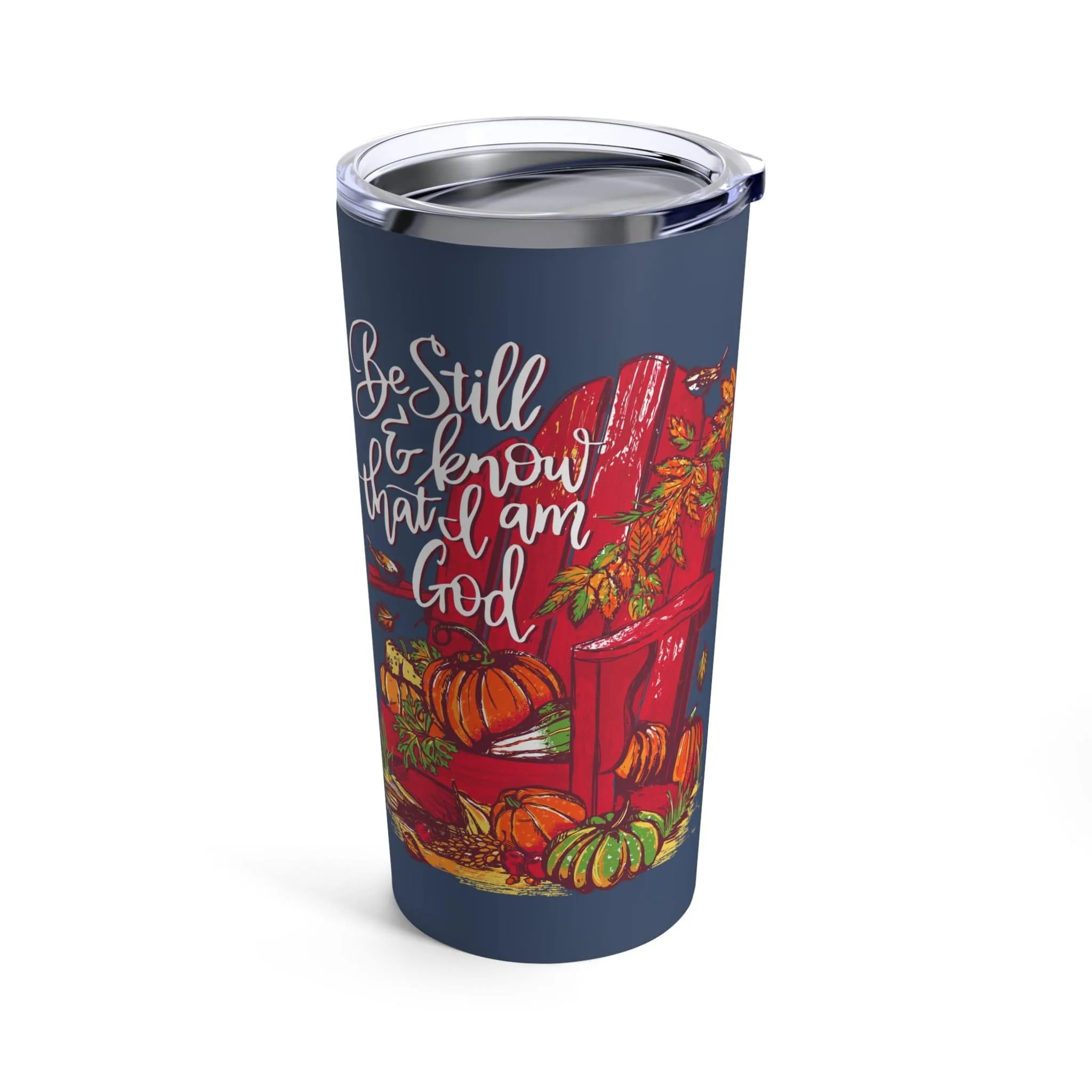 Be Still and Know Fall Tumbler 20oz